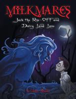 Milkmares: Jack the Rip-Off and Dairy Land Lane 1490763201 Book Cover