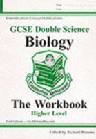 Biology: Double Science: GCSE: The Workbook: Higher Level 1841466093 Book Cover