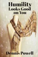 Humility Looks Good on You 0359162444 Book Cover