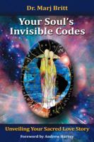Your Soul's Invisible Codes: Unveiling Your Sacred Love Story 1504375017 Book Cover