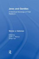 Jews and Gentiles: A Historical Sociology of Their Relations 1138511293 Book Cover