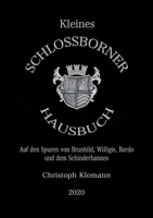 Kleines Schloßborner Hausbuch: Auf den Spuren von Brunhild, Willigis, Bardo und dem Schinderhannes (German Edition) 3750435839 Book Cover