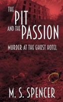 The Pit and the Passion: Murder at the Ghost Hotel 1509218416 Book Cover