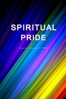 Spiritual Pride: We Are All Divine! 1734156619 Book Cover