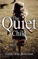The Quiet Child 1456077821 Book Cover