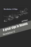 A Great Sign in Heaven: Revelation 12 1539795284 Book Cover