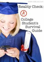 Reality Check: A College Student's Survival Guide 0990445607 Book Cover
