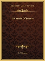 The Masks Of Science 1425362095 Book Cover