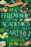 A Fellowship of Academics & Arts (Adenashire, 5) 146424863X Book Cover