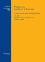 Avatamsaka Buddhism in East Asia: Huayan, Kegon, Flower Ornament Buddhism. Origins and Adaptation of a Visual Culture 3447066784 Book Cover