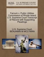 Farnum v. Public Utilities Commission of Rhode Island U.S. Supreme Court Transcript of Record with Supporting Pleadings 1270254162 Book Cover