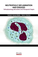 Neutrophilic Inflammation and Diseases: Pathophysiology, Biomarkers and Therapeutic Targets 1952751381 Book Cover
