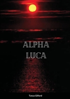 Alpha Luca: Book 5 of the Alpha Assassin series 1716202736 Book Cover