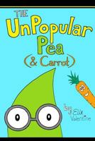 The UnPopular Pea (& Carrot) 0615745008 Book Cover