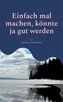 Einfach mal machen, könnte ja gut werden 3756808165 Book Cover