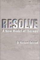 Resolve: A New Model of Therapy 1899836845 Book Cover