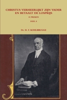 CHRISTUS VERHEERLIJKT ZIJN VADER EN BETAALT DE LOSPRIJS, 15 PREKEN DEEL 8 1471040003 Book Cover