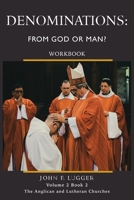 Denominations: From God or Man (Workbook) Volume 2, Book 2 1964805392 Book Cover