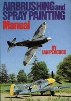 Airbrushing and Spray Painting Manual 0852428022 Book Cover
