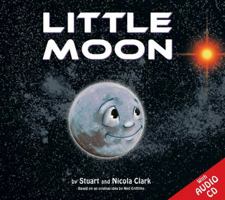 Little Moon: Join 'Little Moon' from Deep Space on His Amazing Journey Th 1904949037 Book Cover