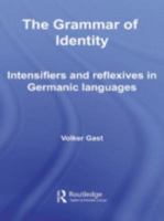 The Grammar of Identity: Intensifiers and Reflexives in Germanic Languages 1138868310 Book Cover