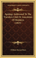 Apology Addressed To The Travelers Club Or Anecdotes Of Monkeys 1166451658 Book Cover