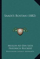 Saadi's Bostan (1882) 1166992624 Book Cover