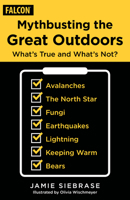 Mythbusting the Great Outdoors: Debunking Misconceptions and Solving Mysteries from Weather Lore to Survival Skills 1493063472 Book Cover
