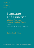 Structure and Function - A Guide to Three Major Structural-Functional Theories: Part 2: From Clause to Discourse and Beyond 1588113590 Book Cover