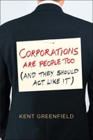 Corporations Are People Too: (And They Should Act Like It) 0300211473 Book Cover