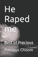 He Raped me: Best of Precious B0BPP5ZCR6 Book Cover