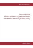 Konzerninterne Finanzdienstleistungsgesellschaften VOR Der Hinzurechnungsbesteuerung 3828883966 Book Cover