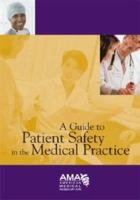 A Guide to Patient Safety in the Medical Practice 1579476740 Book Cover