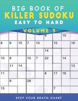 Big Book Of Killer Sudoku Easy To Hard Volume 3 - 1000+ Mind Games Deduction Puzzles With Solutions: Awesome Deductive Reasoning Activity Book For Sen B097XFSYXK Book Cover