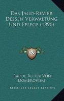 Das Jagd-Revier Dessen Verwaltung Und Pflege 1160365822 Book Cover