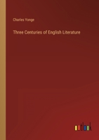 Three Centuries of English Literature 1344856888 Book Cover