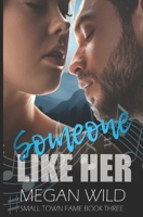 Someone Like Her: Small Town Fame B0GLPXXZGP Book Cover