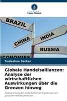 Globale Handelsallianzen: Analyse der wirtschaftlichen Auswirkungen über die Grenzen hinweg (German Edition) 6208373158 Book Cover