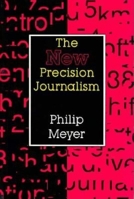 The New Precision Journalism (A Midland Book) 0253206642 Book Cover