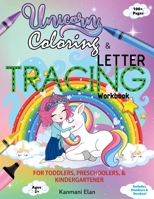 Unicorn Coloring & Letter Tracing Workbook for Toddlers, Preschoolers, & Kindergartener, Ages 2+ B08GLQXMQR Book Cover