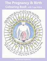 The Pregnancy & Birth Colouring Book with Yoga Nidra: Preparing for Birth through Mindfulness and Relaxation 1687133883 Book Cover
