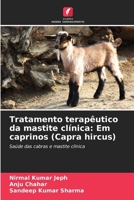 Tratamento terapêutico da mastite clínica: Em caprinos (Capra hircus) (Portuguese Edition) 620696583X Book Cover