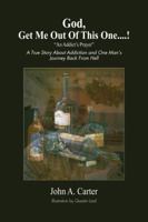 God, Get Me Out Of This One...! 0981464815 Book Cover
