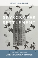 Skyscraper Settlement: The Many Lives of Christodora House 1613322151 Book Cover