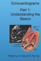 Echocardiograms - Part 1: Understanding the Basics. B08P1H48KQ Book Cover