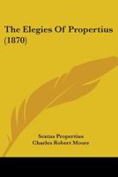 The Elegies Of Propertius 110438762X Book Cover