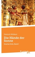 Die Hände der Sonne: Quartae Solis, Band I (German Edition) 3710338077 Book Cover