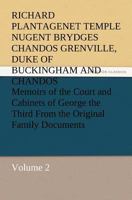 Memoirs of the Court and Cabinets of George the Third Volume II: From Original Family Documents 134188709X Book Cover