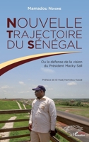 Nouvelle trajectoire du Sénégal: ou la défense de la vision du Président Macky Sall (Harmattan Sénégal) (French Edition) 2343116644 Book Cover