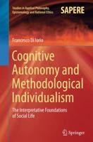 Cognitive Autonomy and Methodological Individualism: The Interpretative Foundations of Social Life 3319195115 Book Cover